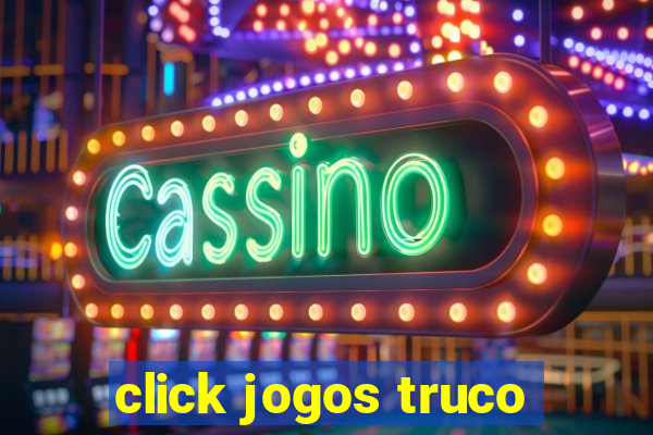 click jogos truco